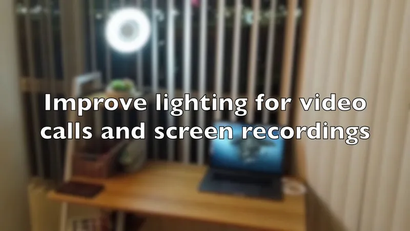 Set up lighting for better video calls and meetings