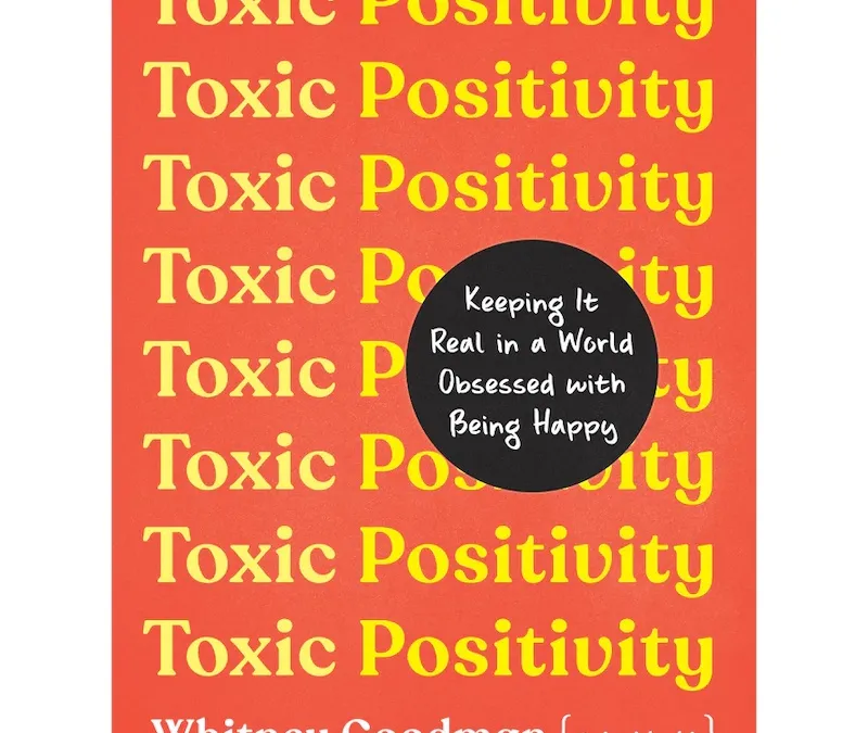 Toxic Positivity by Whitney Goodman
